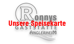aktuelle Speisekarte von Ronnys Gaststätte Anglerheim